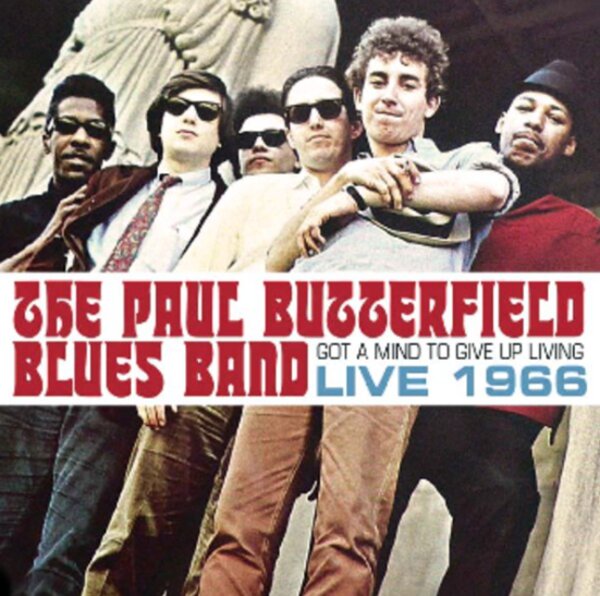 The Paul Butterfield Blues Band-Got A Mind To Give Up Living-Live 